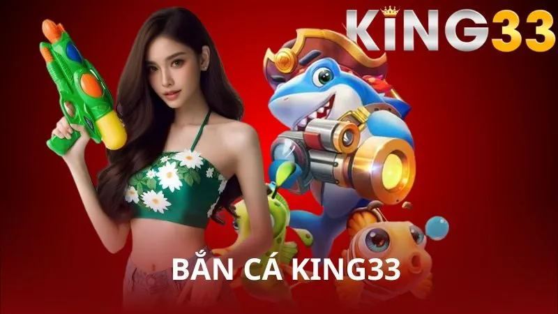 Bắn cá KING33