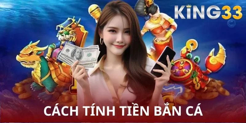 Cách tính tiền thưởng của game bắn cá rồng