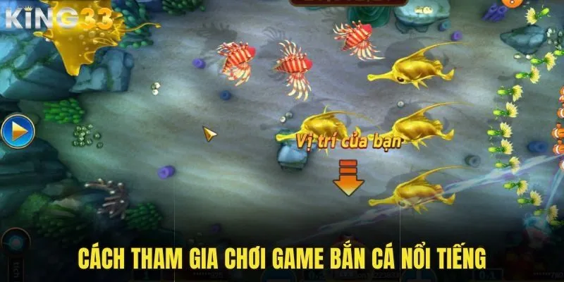 Cách tham gia chơi game bắn cá nổi tiếng