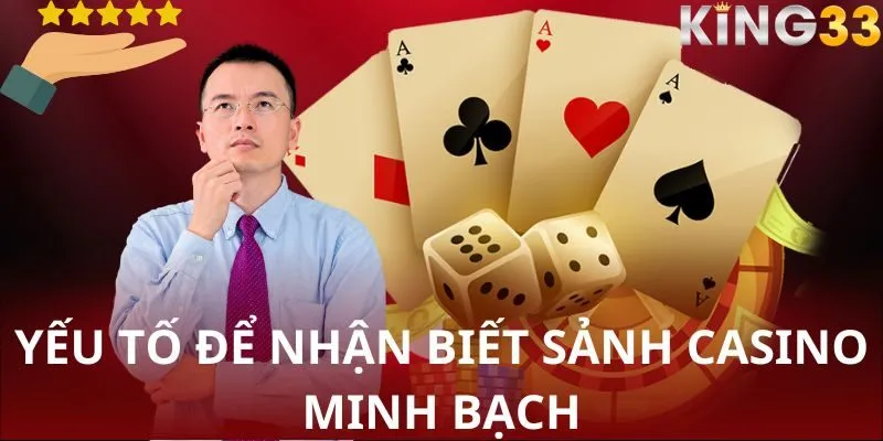 Yếu tố để nhận biết sảnh casino minh bạch