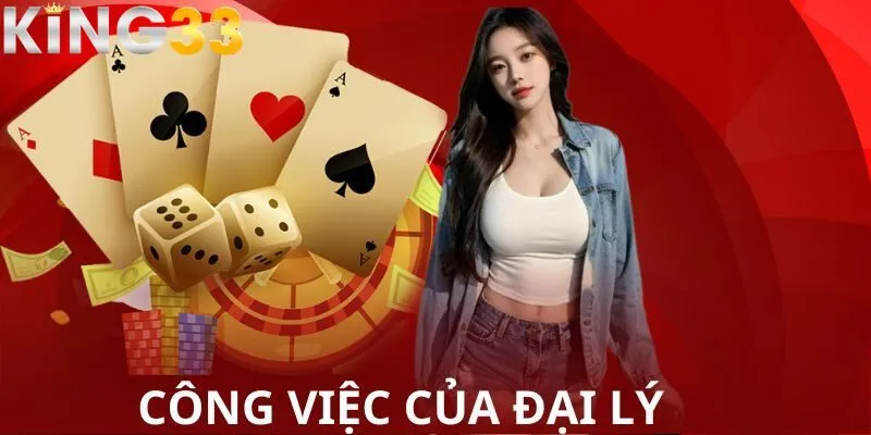 Công việc làm đại lý KING33 cực hấp dẫn