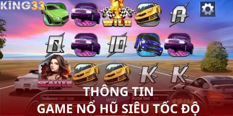 Game nổ hũ siêu tốc độ - Chinh phục cảm giác mạnh cùng đồ họa ấn tượng