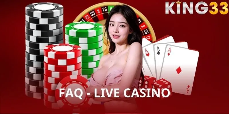 Các vấn đề người chơi thắc mắc tại Live Casino KING33