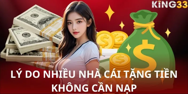 Nhà cái tặng tiền không cần nạp khuyến khích người chơi mới cá cược