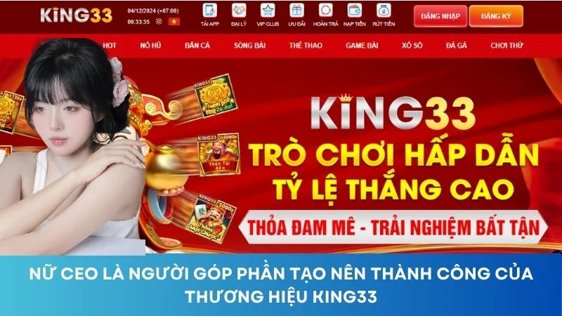 Nữ CEO là người góp phần tạo nên thành công của thương hiệu King33