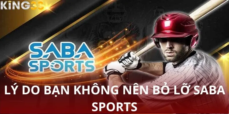 Lý do bạn không nên bỏ lỡ Saba Sports